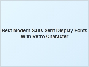 The Best Retro-Styled Modern Sans Serif Fonts